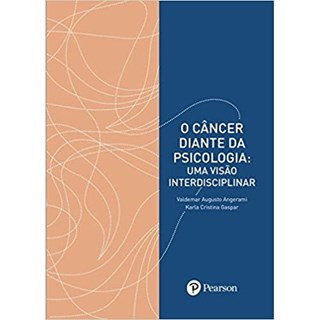 Livro - Cancer Diante da Psicologia, o - Uma Visao Interdisciplinar - Angerami/gaspar