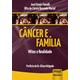 Livro - Cancer e Familia - Mitos e Realidade - Prefacio do Dr. Gilson Delgado - Fiorelli/maciel