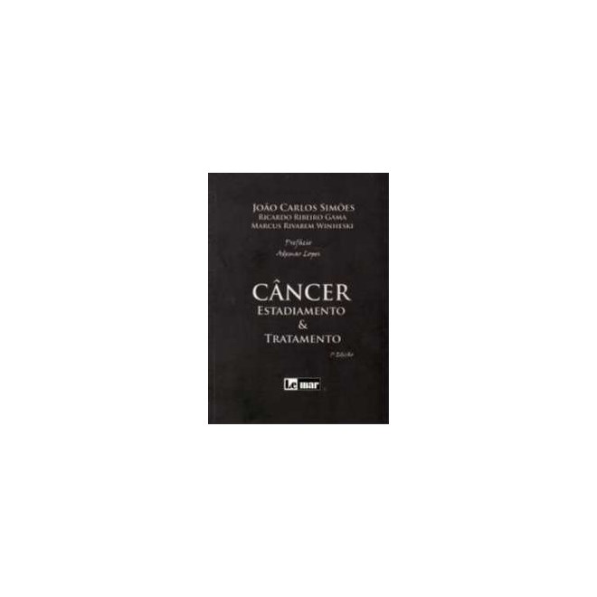 Livro - Cancer Estadiamento e Tratamento - Simoes/gama/winheski