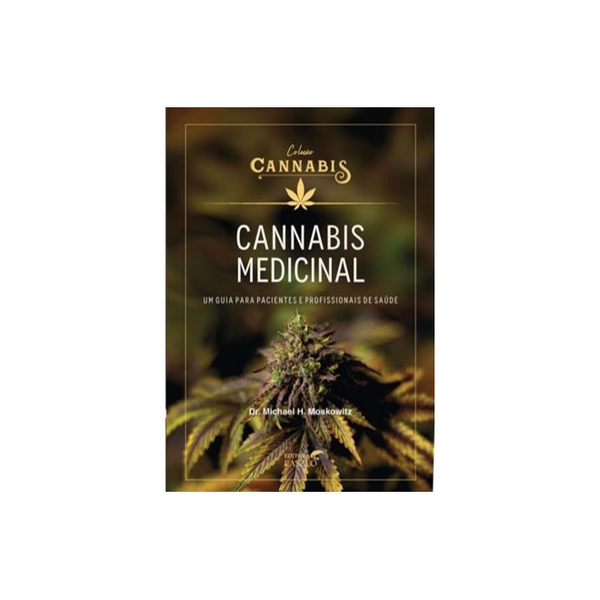 Livro Cannabis Medicinal: Um Guia para Pacientes e Profissionais de Saúde - Moskowitz - Lazslo