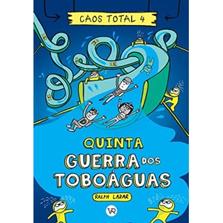 Livro - Caos Total 4: Quinta - Guerra dos Toboáguas - Lazar