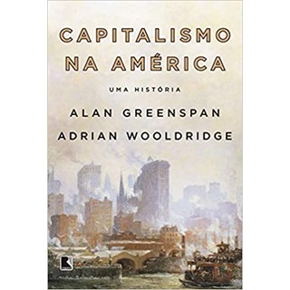 Livro - Capitalismo Na America: Uma Historia - Greenspan/wooldridge