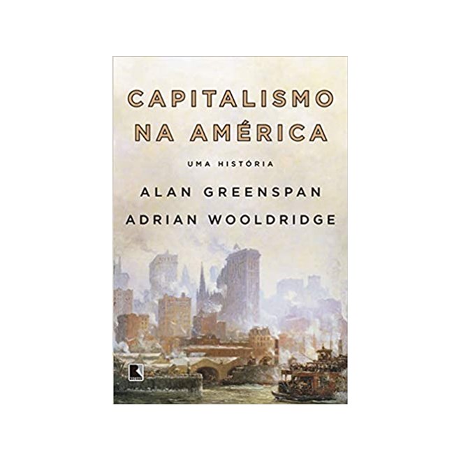 Livro - Capitalismo Na America: Uma Historia - Greenspan/wooldridge