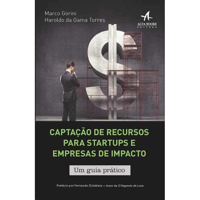 Livro - Captação De Recursos Para Startups E Empresas De Impacto - Gorini - Alta Books