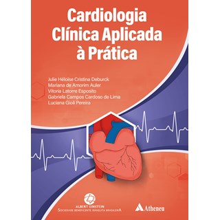 Livro Cardiologia Clínica Aplicada à Prática - Deburk - Einstein - Atheneu
