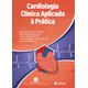Livro Cardiologia Clínica Aplicada à Prática - Deburk - Einstein - Atheneu
