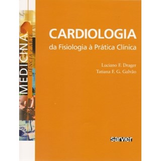 Livro Cardiologia Da Fisiologia a Prática Clínica - Drager