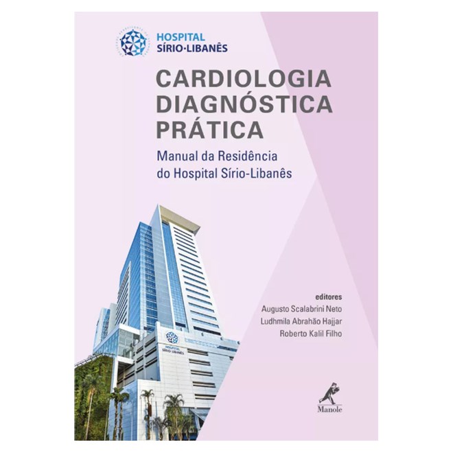 Livro Cardiologia Diagnóstica Prática: Manual da Residência do Hospital Sírio - Scalabrini Neto - Manole