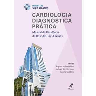 Livro -  Cardiologia Diagnóstica Prática  - Vol 2 - Manual da Residência  do Hospital Sírio Libanês - Scalabrini Neto