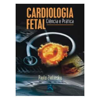 Livro - Cardiologia Fetal - Ciência e Prática - Zielinsky