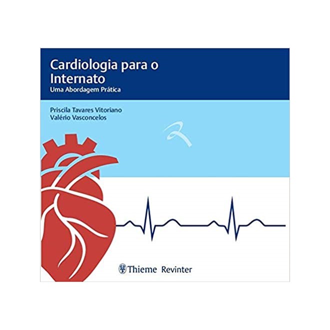 Livro - Cardiologia para Internato - Uma Abordagem Pratica - Vitoriano/vasconcelo