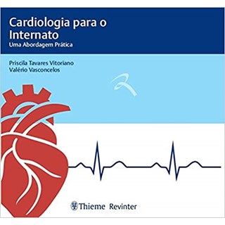 Livro - Cardiologia para o Internato: Uma Abordagem Prática - Vitoriano
