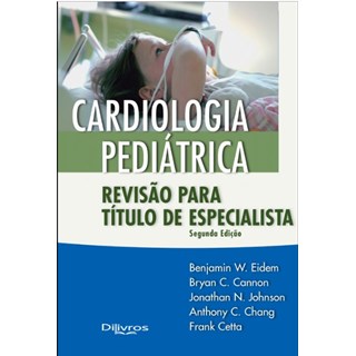 Livro - Cardiologia Pediátrica - Revisão Para Título de Especialista - Eidem