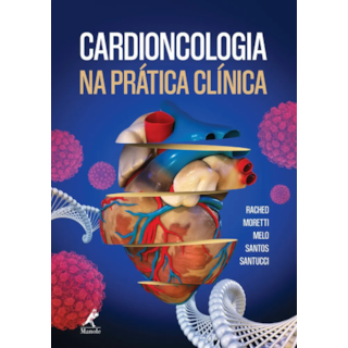 Livro - Cardioncologia na Prática Clinica - Rached Livro - Cardioncologia na Prática Clinica - Rached