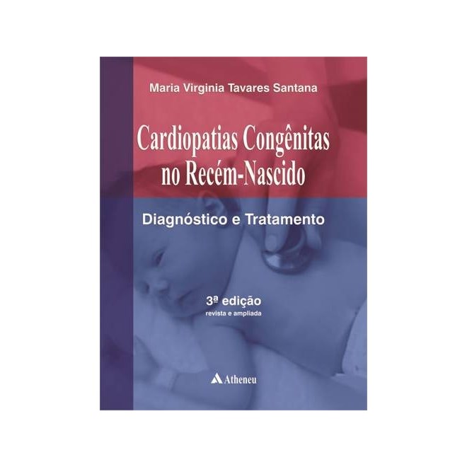 Livro - Cardiopatias Congênitas No Recém-nascido: Diagnóstico e Tratamento - Santana
