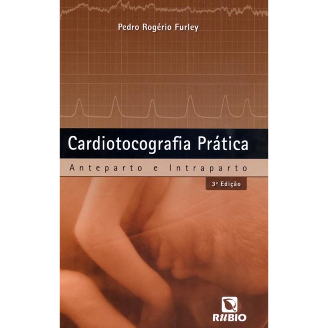 Livro Cardiotocografia Prática - Furley - Rúbio