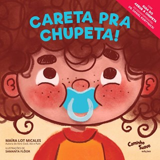 Livro Careta Pra Chupeta! - Micales - Edipro