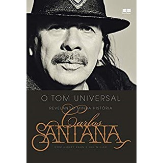 Livro - Carlos Santana: o Tom Universal - Santana/kahn/miller