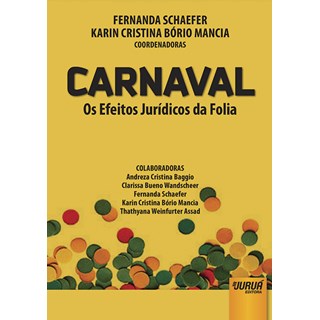 Livro - Carnaval - os Efeitos Juridicos da Folia - Schaefer/mancia