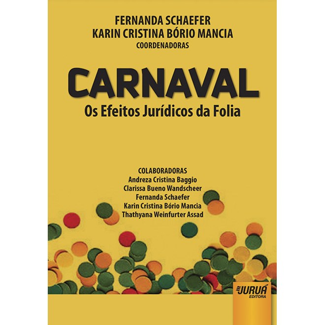 Livro - Carnaval - os Efeitos Juridicos da Folia - Schaefer/mancia
