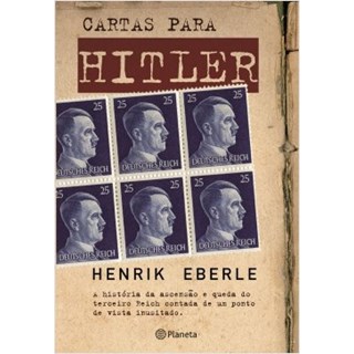 Livro - Cartas Para Hitler - Eberle - Planeta