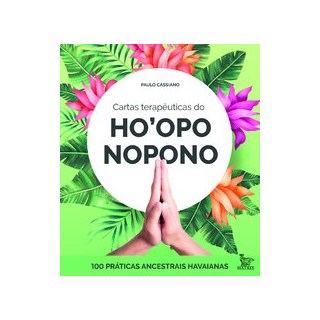 Livro - Cartas Terapeuticas Dp Hooponopono: 100 Praticas Ancestrais Havaianas - Cassiano