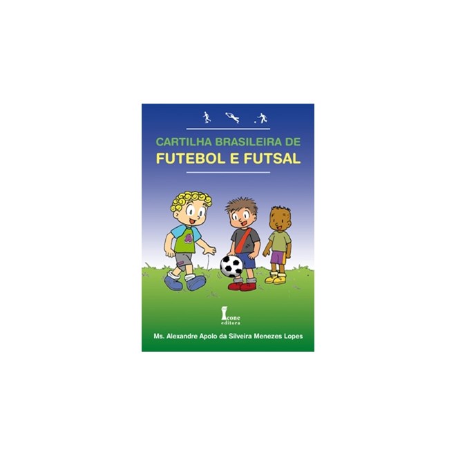 Livro - Cartilha Brasileira de Futebol e Futsal - Lopes