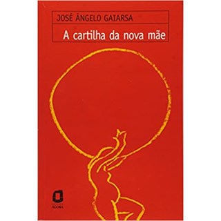 Livro - Cartilha da Nova Mae, A - Gaiarsa,