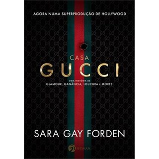 Livro - Casa Gucci: Uma Historia de Glamour, Ganancia, Loucura e Morte - Forden