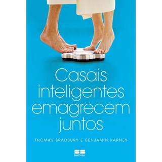 Livro - Casais Inteligentes Emagrecem Juntos - Bradbury/karney