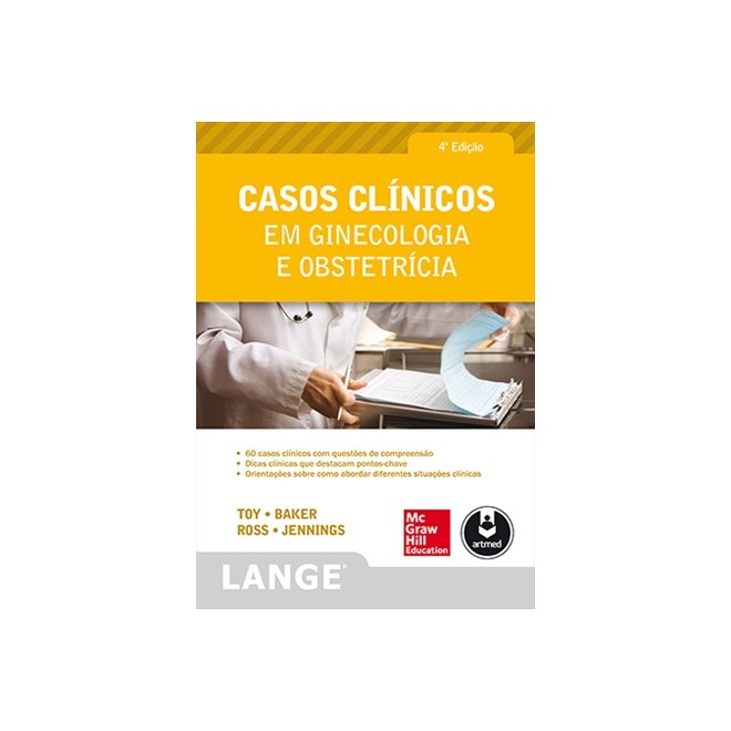 Livro - Casos Clinicos em Ginecologia e Obstetricia - Toy/baker Iii/ross/j