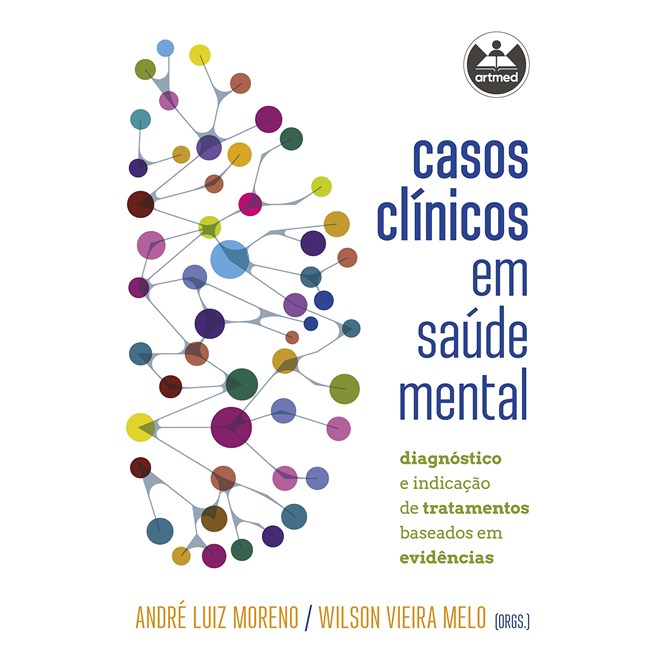 Livro - Casos Clinicos Em Saude Mental: Diagnostico E Indicacao De Tratamentos Base - Moreno / melo