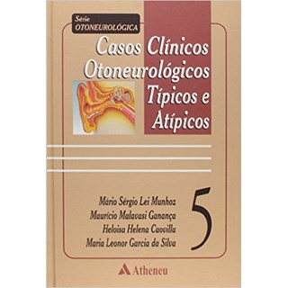 Livro Casos Clínicos Otoneurológicos Típicos e Atípicos - Munhoz - Atheneu