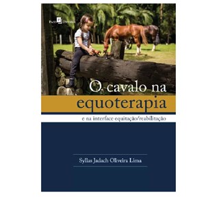 Livro - Cavalo Na Equoterapia: e Na Interface Equitacao/reabilitacao - Lima