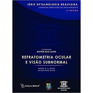 Livro - CBO – Série Oftalmologia Brasileira - Refratometria  Ocular e Visão Subnormal  -Alves