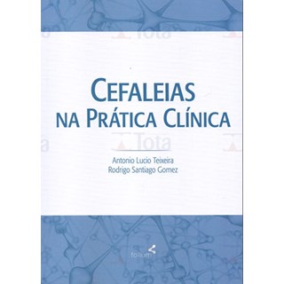 Livro - Cefaleias Na Prática Clínica - Teixeira