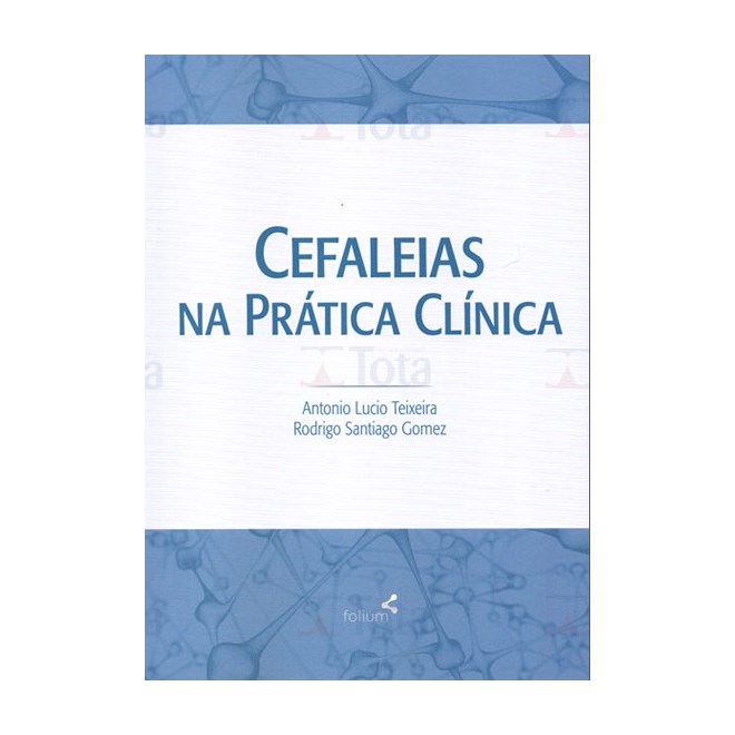 Livro - Cefaleias Na Pratica Clinica - Teixeira/gomez