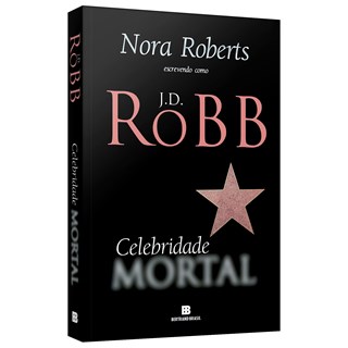 Livro Celebridade Mortal - Nora Roberts - Bertrand