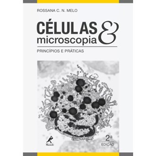 Livro - Células e Microscopia - Princípios e Práticas - Melo