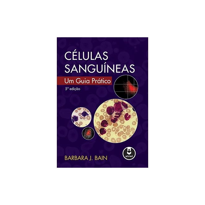 Livro - Celulas Sanguineas - Um Guia Pratico - Bain