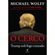 Livro - Cerco, O: Trump sob Fogo Cruzado - Wolff