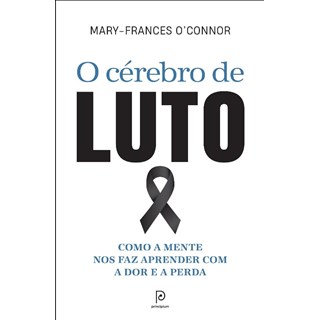 Livro - Cérebro de Luto, O - O Connor, Mary-franc