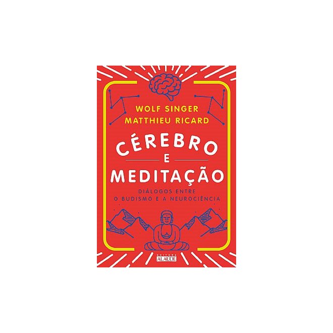 Livro - Cerebro e Meditacao - Dialogos entre o Budismo e a Neurociencia - Ricard/singer