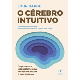 Livro - Cerebro Intuitivo, O - Bargh