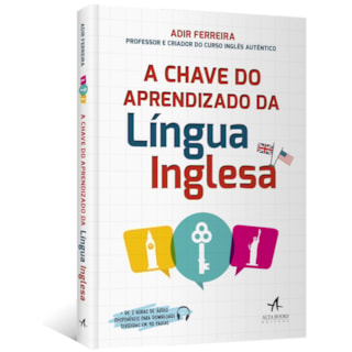 Livro - Chave do Aprendizado da Lingua Inglesa, A - Ferreira