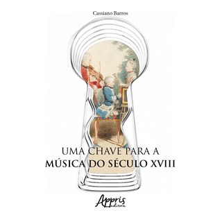 Livro - Chave para a Musica do Seculo Xviii, Uma - Barros