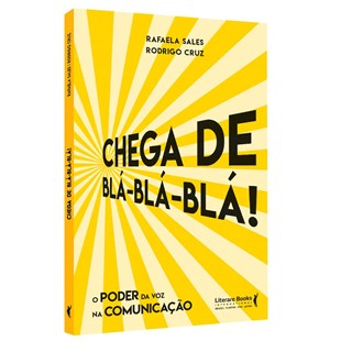 Livro - Chega de Blá Blá Blá - o Poder da Voz Na Comunicação - Rafaela Sales