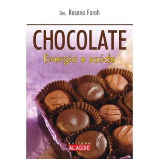 Livro - Chocolate Energia e Saúde - Farah