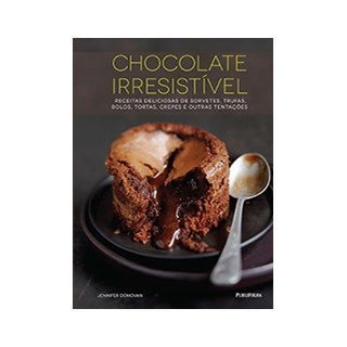 Livro - Chocolate Irresistivel - Serie: Gastronomia e Culinaria - Donovan