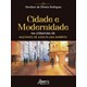 Livro Cidade e Modernidade - Rodrigues - Appris